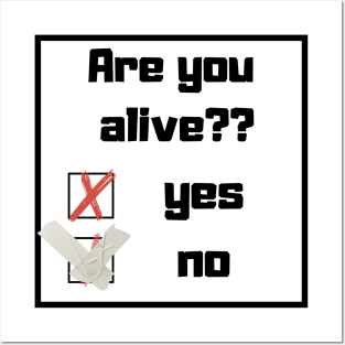 Are You alive? Funny question Posters and Art